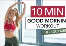 10 MIN GOOD MORNING WORKOUT – Stretch & Train // No Equipment | Pamela Reif