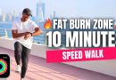 10 Minute Fat Burn Zone Walking Workout | Speed Walk