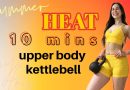 10 MINS AT HOME NO REPEAT QUICK POWER KETTLEBELL UPPER BODY WORKOUT | SUMMER HEAT SERIES